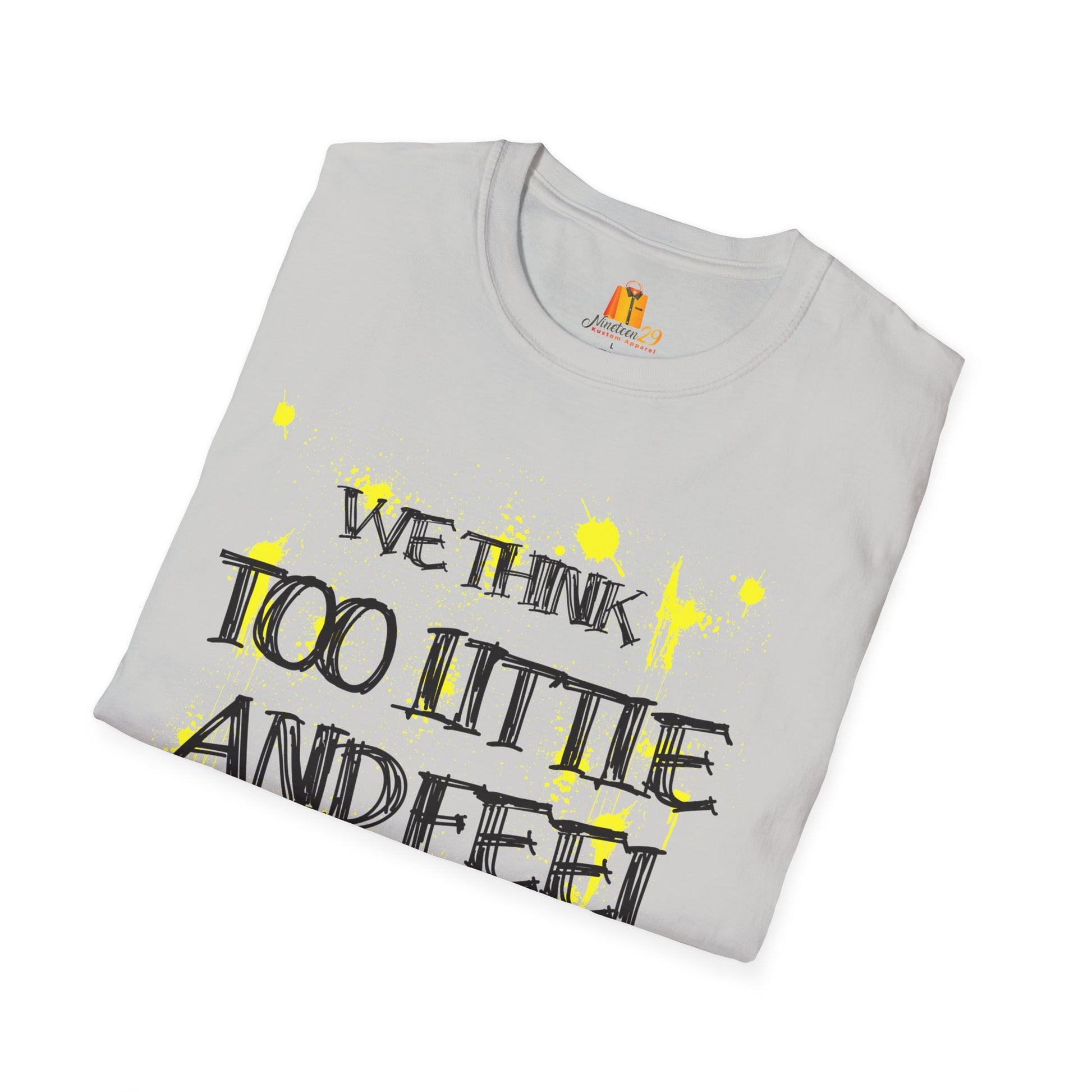 Motivational Quote Unisex T-Shirt, Inspirational Tee, Positive Message Shirt, Encouraging Top, Gender Neutral Clothing - Nineteen 29 Kustom